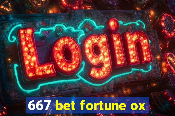 667 bet fortune ox